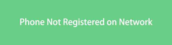Fix Not Registered on Network [iPhone and Android Procedures]