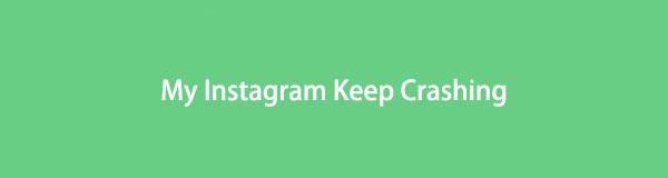 Почему мой Instagram продолжает падать, и 4 подробных способа исправить это