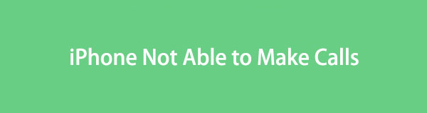 iPhone Not Letting Me Make Calls [Easy Methods to Perform]