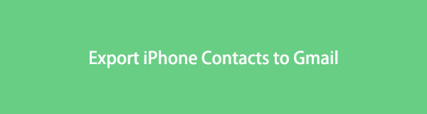 Guide remarquable pour exporter facilement les contacts iPhone vers Gmail