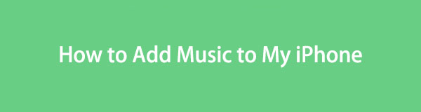 How to Add Music to iPhone [4 Proven and Tested Ways]