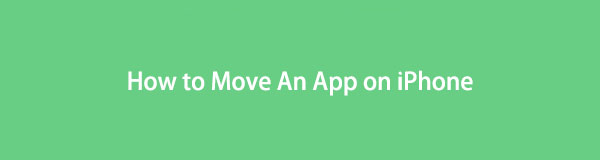 Stressfri teknikker til, hvordan man flytter en app på iPhone