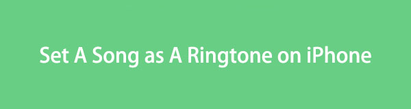 Clear Guide on How to Set A Song as A Ringtone on iPhone