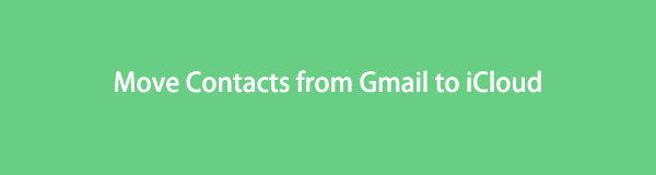 How to Move Contacts from Gmail to iCloud: Outstanding Guide [2023]