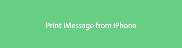 Hogyan nyomtathat ki iMessage-t iPhone-ról a legjobb módszerekkel egyszerűen és gyorsan