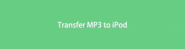 Jak přenést MP3 do iPodu pomocí nejvíce doporučených metod