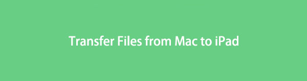 Transferir archivos de Mac a iPad: 4 excelentes técnicas