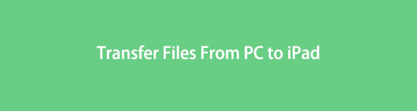 How to Transfer Files From PC to iPad Effortlessly Using Quick Methods