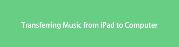 Trasferire musica da iPad a computer: 5 migliori tecniche pratiche