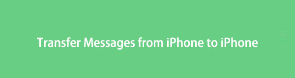 Transfer Messages from iPhone to iPhone Without Backup or With Backup
