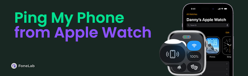 [Full Guide] How to Ping My Phone from My Apple Watch