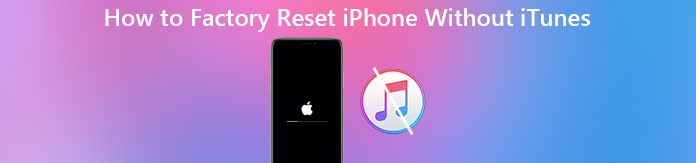 [4 Easy Ways] How to Factory Reset An iPhone Without iTunes