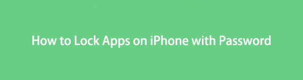 Guide efficace sur la façon de verrouiller des applications sur iPhone avec un mot de passe
