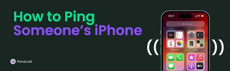 How to Ping Someone Else's iPhone in 3 Leading Approaches