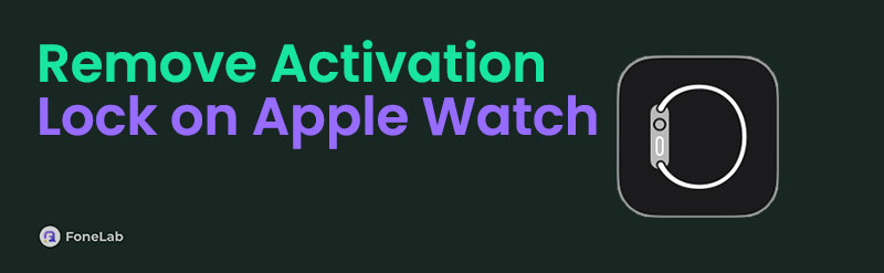 Activation Lock Apple Watch: 2 Correct Ways to Execute It