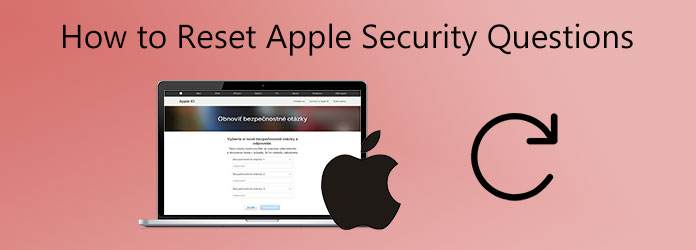 Come resettare le domande di sicurezza di Apple con / senza la password dell'ID Apple