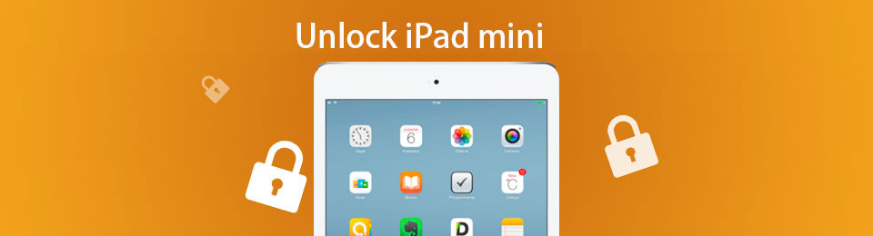 iPad miniのロックを解除し、ロックされた画面をバイパスする方法–ここに3つの効率的な方法があります