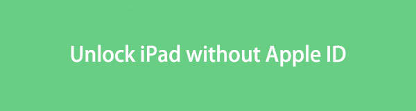 Zapomenutý přístupový kód pro iPhone – Jak odemknout iPad bez Apple ID [3 hlavní postupy]