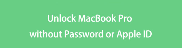 How to Unlock MacBook Pro without Apple ID or Password with Ease