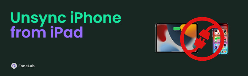 Correct Guide on How to Unsync iPhone from iPad Easily