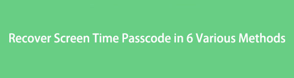 Recover Screen Time Passcode in 6 Various Methods [2022]