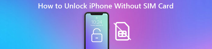 Topp 3 løsninger for å låse opp iPhone uten SIM -kort