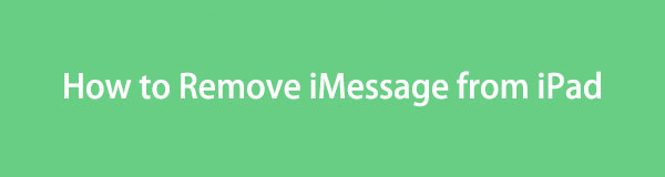 Remove iMessage from iPad Using Established Strategies