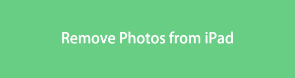 How to Remove Photos from iPad [4 Ultimate Approaches]