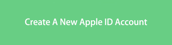 Apple ID Luo uusi tili [3 turvallista ja helppoa lähestymistapaa]