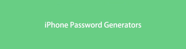 Detailed Guide for The Top iPhone Password Generators