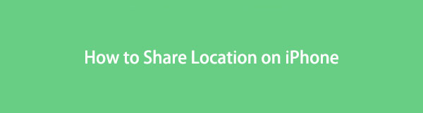 How to Share Location on iPhone [2 Quick and Secure Methods]