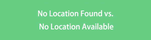 Simple Guide on No Location Found vs. Location Not Available