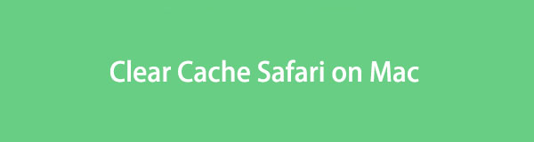 Formas ventajosas de cómo borrar la caché de Safari en Mac