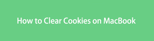 Clear Cookies on MacBook Using A Comprehensive Guide