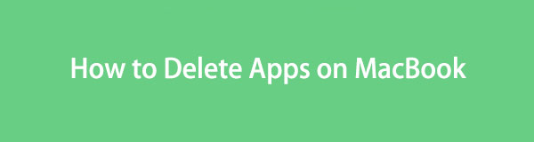 Effective Guide on How to Delete An App on MacBook