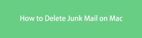 How to Get Rid of Junk Mail on Mac Using Guaranteed Methods