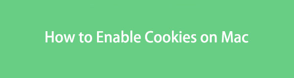 Enable Cookies on Mac Using The Correct Procedures