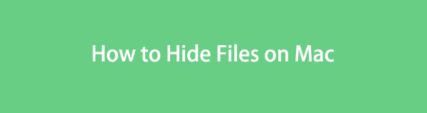 How to Hide Files on Mac via 3 Effortless Techniques