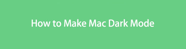 Stress-free Guidelines to Make Mac Dark Mode Correctly