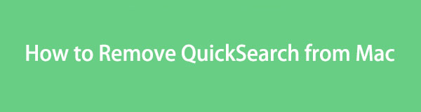 How to Remove QuickSearch from Mac via Easiest Methods