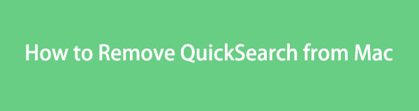 如何通过最简单的方法从 Mac 中删除 QuickSearch