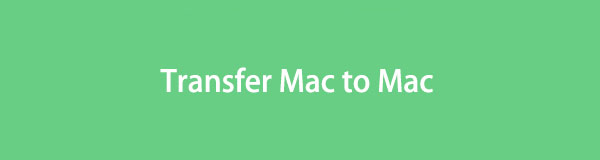 Stratégies incomparables pour transférer facilement Mac vers Mac