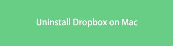 Full Detailed Guide How to Uninstall Dropbox on Mac