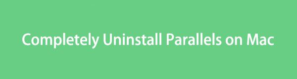 How to Uninstall Parallels on Mac via 2 Simplest Methods