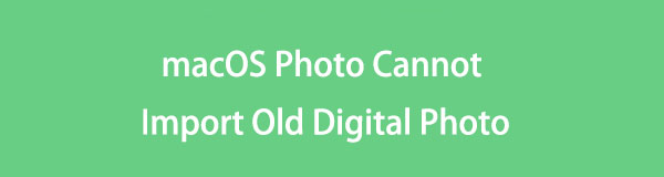 Fixes for macOS Photo Cannot Import Old Digital Photo