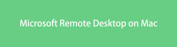 Comprehensive Guide About Microsoft Remote Desktop for Mac