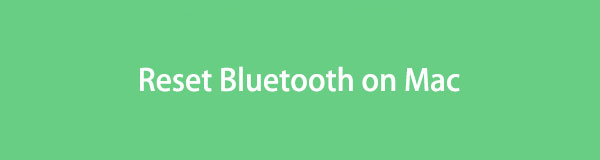How to Reset Bluetooth on Mac [3 Methods to Perform]