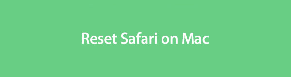 How to Reset Safari on Mac [Full Guide You Must Know]
