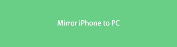 Top 3 Different Ways to Mirror iPhone to PC