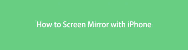 Astonishing Guide on How to Screen Mirror with iPhone